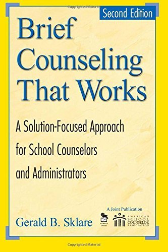 Brief Counseling That Works: A Solution-Focused Approach for School Counselors a