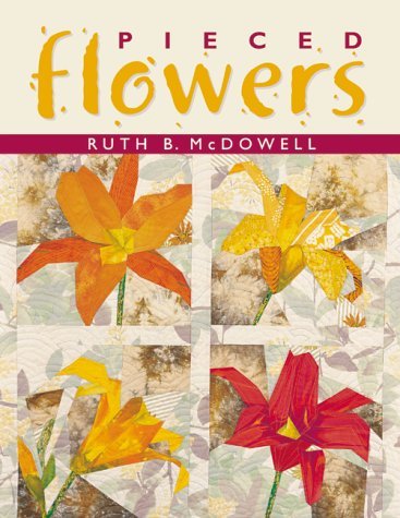 Pieced Flowers McDowell, Ruth B.