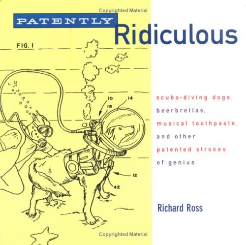 Patently Ridiculous Ross, Richard