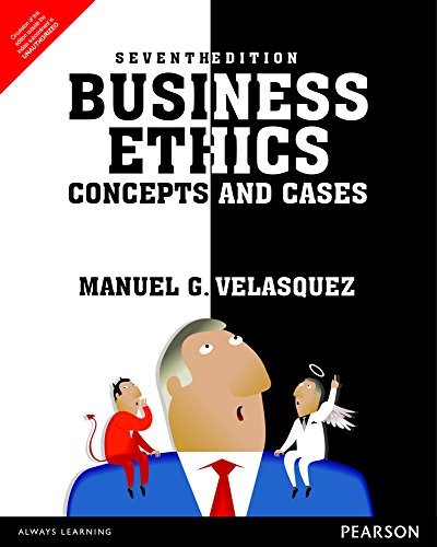 Business Ethics: Concepts And Cases, 7/E Manuel G Velasquez