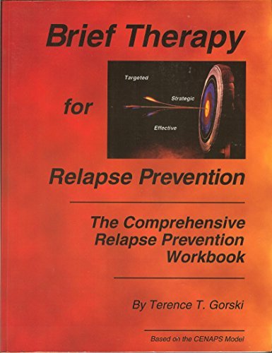 Brief Therapy for Relapse Prevention: The Comprehensive Relapse Prevention Workb