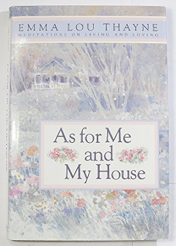 As for Me and My House Thayne, Emma Lou