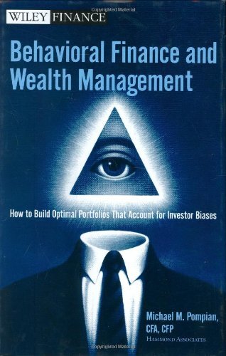 Behavioral Finance and Wealth Management: How to Build Optimal Portfolios That A