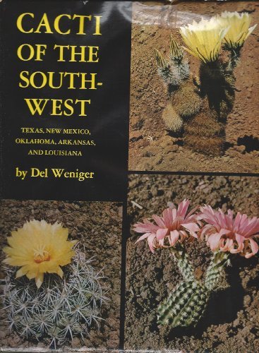 Cacti of the Southwest: Texas, New Mexico, Oklahoma, Arkansas, and Louisiana Wen