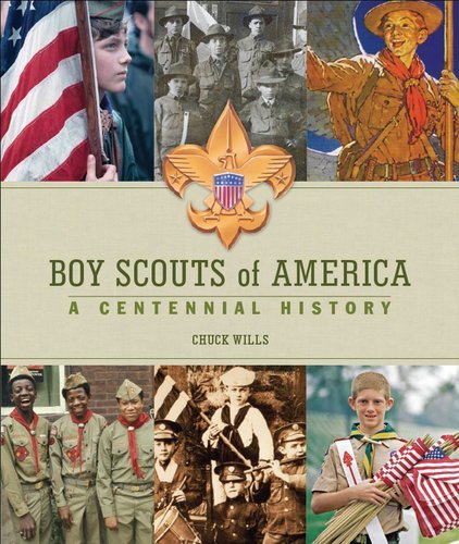 Boy Scouts of America: A Centennial History Wills, Chuck