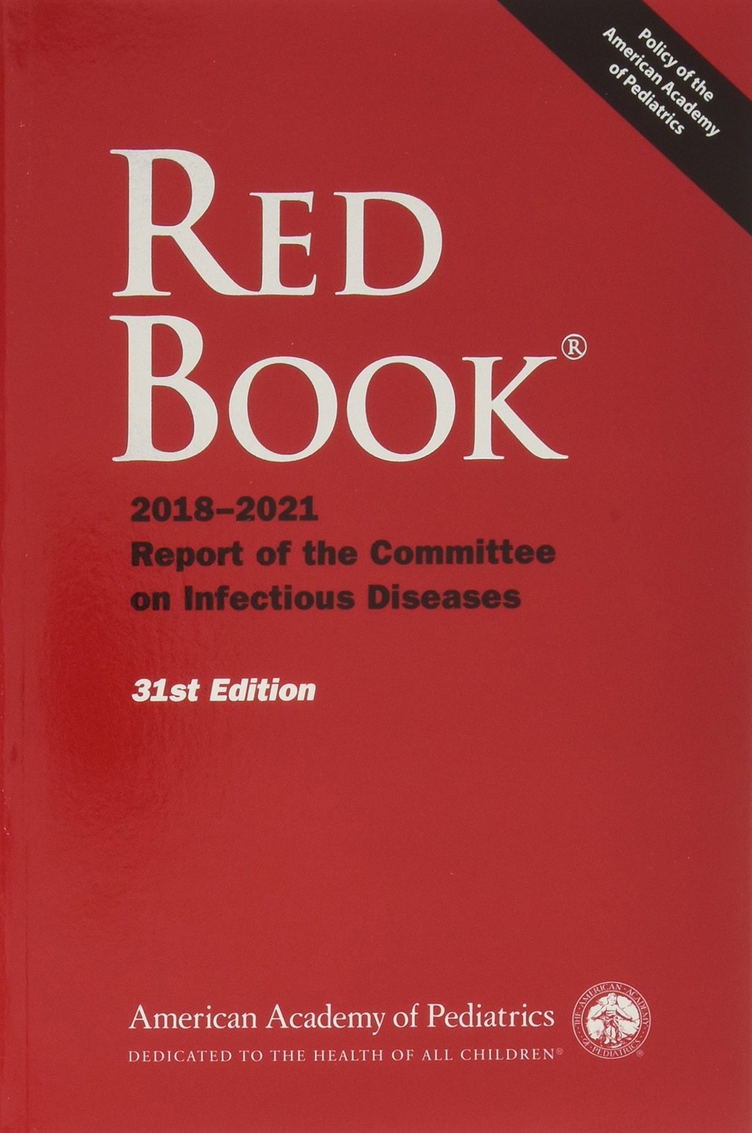 Red Book 2018: Report of the Committee on Infectious Diseases Kimberlin MD FAAP