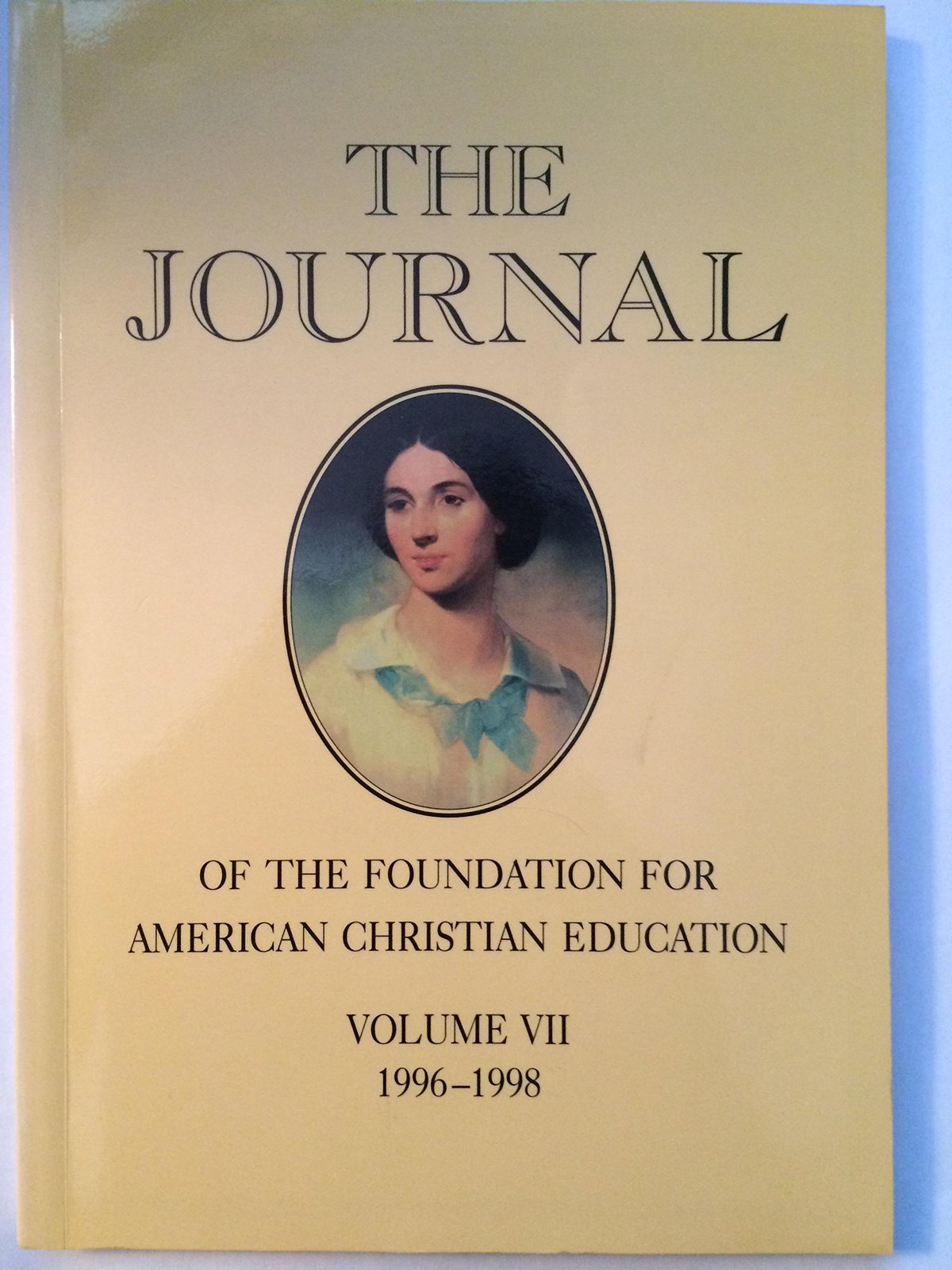 The Journal of the Foundation for American Christian Education, Vol VII, 1996-98