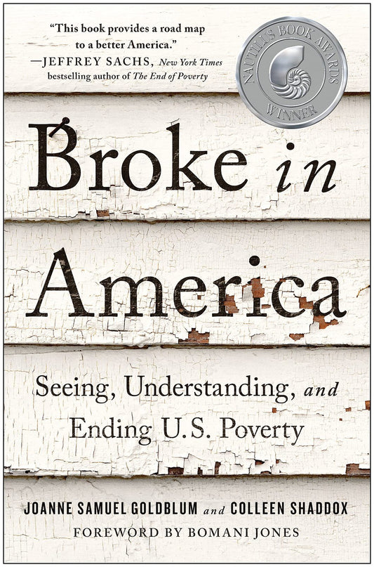 Broke in America: Seeing, Understanding, and Ending US Poverty Goldblum, Joanne