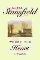 Where the Heart Leads [Paperback] Stansfield, Anita