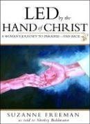 Led by the Hand of Christ: A Woman's Journey to Paradise-and Back [Paperback] Fr