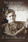 Yearning for the Living God: Reflections from the Life of F. Enzio Busche [Hardc