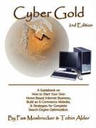 Cyber Gold: A Guidebook on How to Start Your Own Home Based Internet Business, B