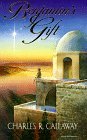 Benjamin's Gift [Paperback] Charles R. Callaway