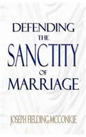 Defending the Sanctity of Marriage [Paperback] McConkie, Joseph F