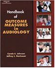Handbook of Outcomes Measurement in Audiology Johnson, Carole E. and Danhauer, J