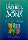 Colonist Fathers, Corporate Sons: A Selective History of the Call Family [Hardco