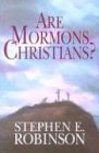 Are Mormons Christians Robinson, Stephen E.