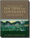 Unlocking the Doctrine and Covenants: A Side by Side Commentary [Paperback] Ed J