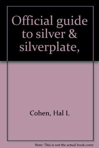 Official guide to silver & silverplate, [Paperback] Hal. L. Cohen