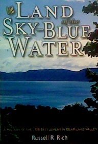 Land of the Sky-Blue Water: A History of the LDS Settlement in Bear Valley [Pape