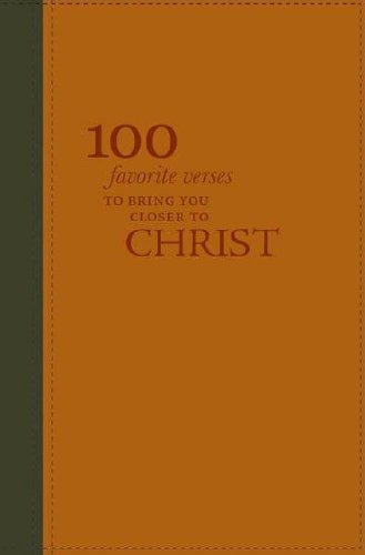 100 Favorite Verses To Bring You Closer to Christ [Hardcover] Shauna Humphreys