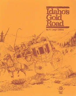 Idaho's Gold Road Gittins, H. Leigh