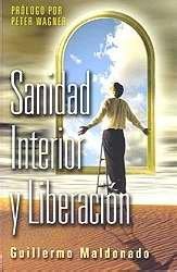 Sanidad Interior y Liberacion [Paperback] Guillermo Maldonado
