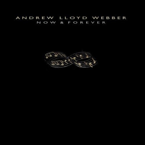 Andrew Lloyd Webber: Now & Forever [Audio CD] Lloyd Webber, Andrew; Michael Dixo