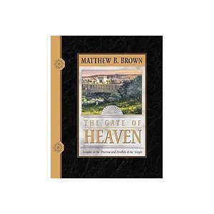 The Gate of Heaven: Insights on the Doctrines and Symbols of the Temple Matthew