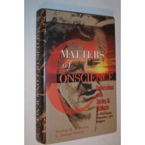 Matters of Conscience: Conversations With Sterling M. McMurrin on Philosophy, Ed