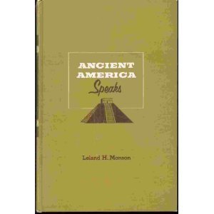 Ancient America speaks Monson, Leland Hans