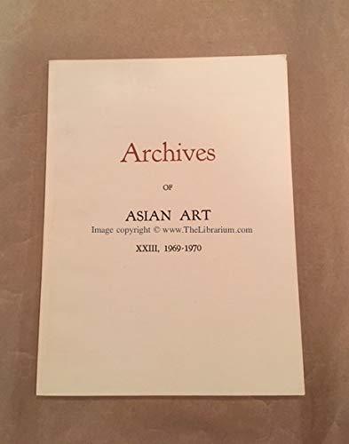 ARCHIVES OF ASIAN ART XXIII, 1969-70. [Hardcover] Laurence et al. Sickman