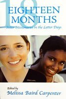 18 Eighteen Months, Sister Missionaries in the Latter Days (LDS Mormon) [Paperba