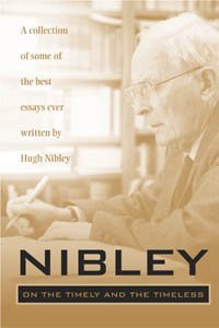 Nibley: On the Timely and the Timeless [Hardcover] Hugh Nibley; Gary P. Gillum a