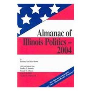 Almanac of Illinois Politics 2004 [Paperback] Van Dyke-Brown, Barbara; Bonnette,