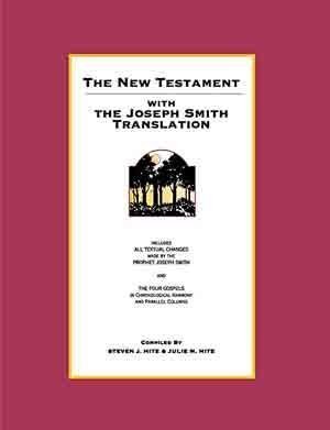 The New Testament with the Joseph Smith Translation [Paperback] Steven J. Hite a