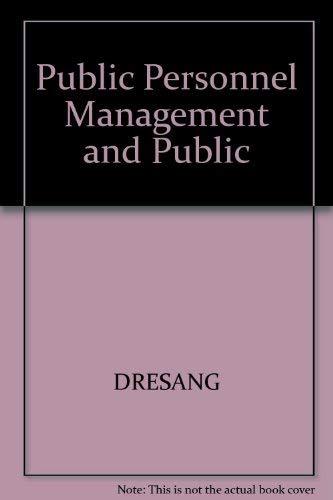 Public Personnel Management and Public Policy Dresang, Dennis L.