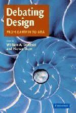 Debating Design: From Darwin to DNA [Hardcover] Dembski, William A. and Ruse, Mi