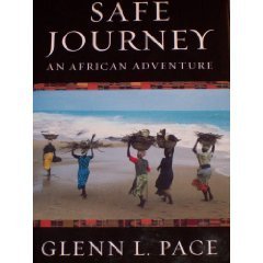 Safe Journey: An African Adventure [Hardcover] Pace, Glenn L.