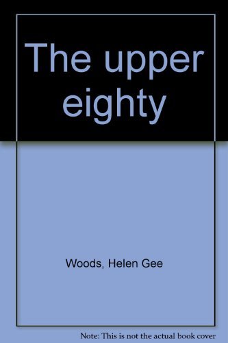 The Upper Eighty Woods, Helen Gee