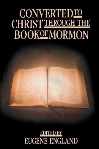 Converted to Christ Through the Book of Mormon England, Eugene