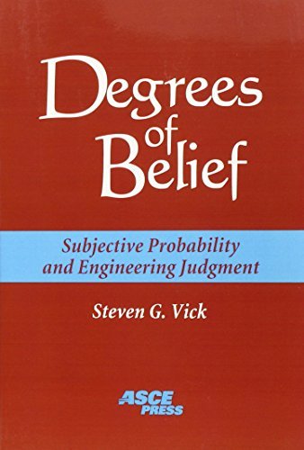 Degrees of Belief: Subjective Probability and Engineering Judgment [Paperback] V