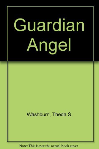 Guardian Angel [Paperback] Theda S. Washburn