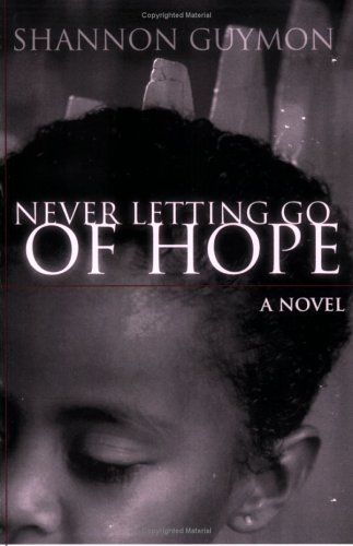 Never Letting Go of Hope [Paperback] Guymon, Shannon