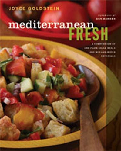 Mediterranean Fresh: A Compendium of One-Plate Salad Meals and Mix-and-Match Dre