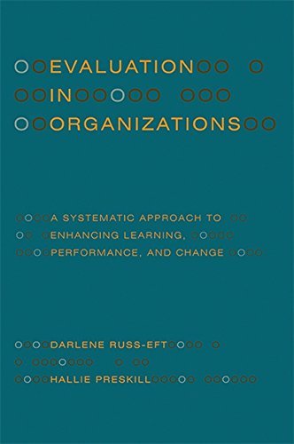 Evaluation in Organizations: A Systematic Approach to Enhancing Learning, Perfor