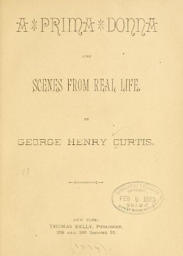 A Prima Donna And Scenes From Real Life (1884) [Hardcover] George Henry Curtis