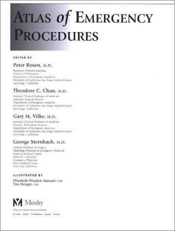 Atlas of Emergency Procedures Rosen MD, Peter; Chan MD, Theodore C.; Vilke MD, G