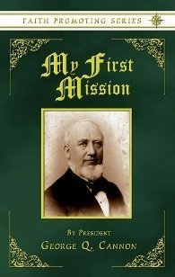 My First Mission Experiences of a young missionary in Hawaii, 1850-1853. (Faith