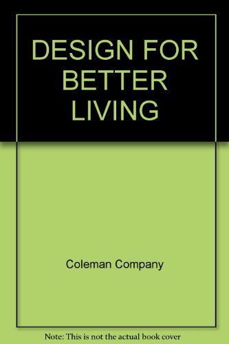 DESIGN FOR BETTER LIVING [Paperback] Coleman Company
